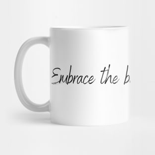 Embrace the beauty of simplicity Mug